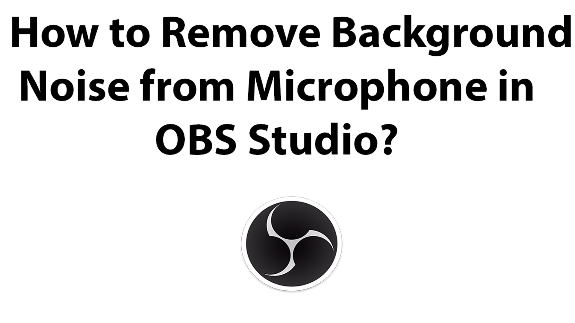 How To Remove Background Noise From Microphone In Obs Studio Video Dailymotion