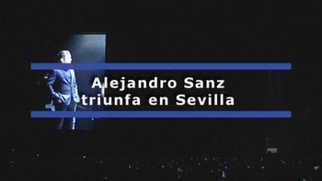 Alejandro Sanz triunfa en Sevilla