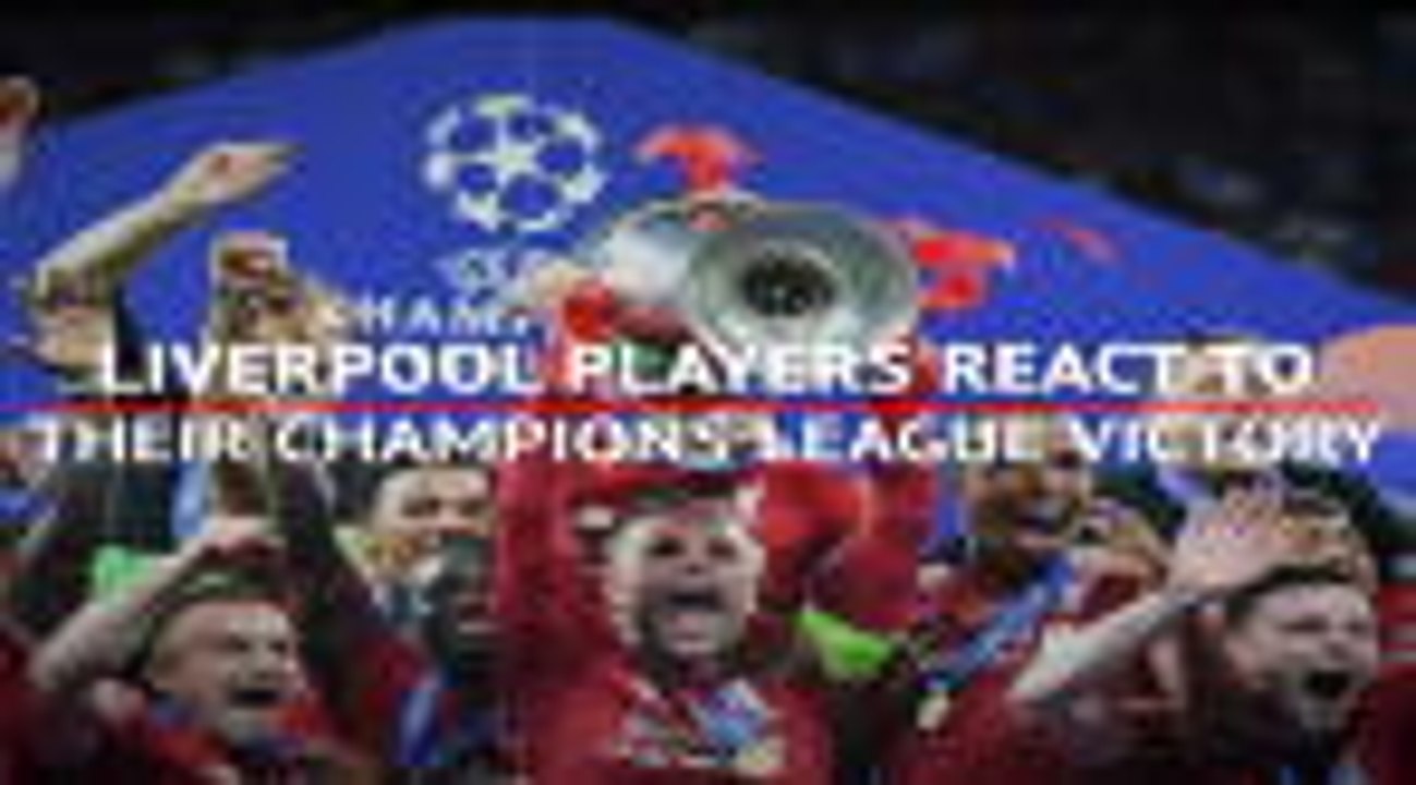 Liverpool players react to winning the Champions League