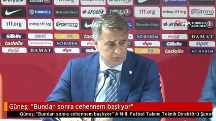 Güneş: "Bundan sonra cehennem başlıyor"