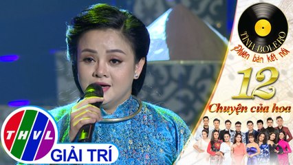 THVL | Tình Bolero 2019 - Tập 12[1]: Hoa nở về đêm -Thảo My