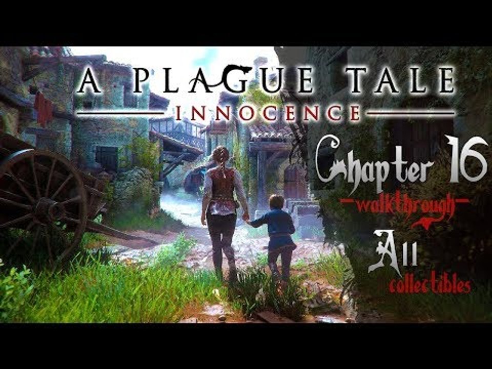 A Plague Tale – Innocence Walkthrough Chapter 16 (PS4, XB1) French w/ Eng subs - ENDING