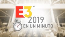 Claves del E3 2019 en un minuto