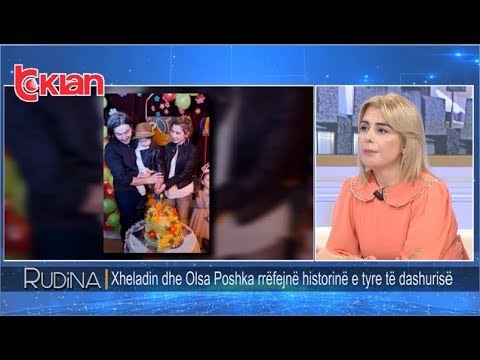 Rudina - Xheladin dhe Olsa Poshka rrefejne historine e tyre te dashurise! (03 qershor 2019)