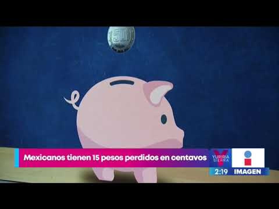 Cada mexicano tiene 15 pesos perdidos en monedas de 5, 10 y 20 centavos | Noticias con Yuriria