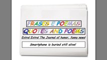 Funny news: Smartphone is buried still alive! [Quotes and Poems]