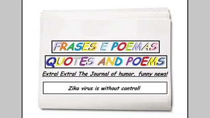 Funny news: Zika virus is without control! [Quotes and Poems]