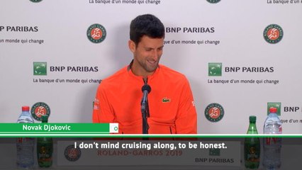 "I don't mind cruising along"  - Djokovic happy to conserve energy