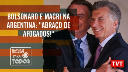 Bolsonaro e Macri na Argentina: "abraço de afogados!", Emir Sader