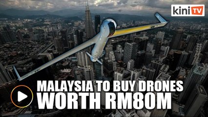 M'sia to buy military-grade drones worth RM80 million