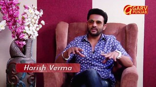 Exclusive Interview ¦¦ Punjabi Actor & Singer ¦¦  Harish Verma ¦¦ The Khas Show