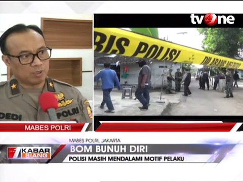 Polisi Masih Terus Gali Informasi Seputar Bom Bunuh Diri