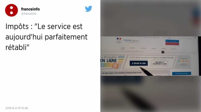 Déclaration de revenus. Le site des impôts rétabli, un délai accordé jusqu’à jeudi soir