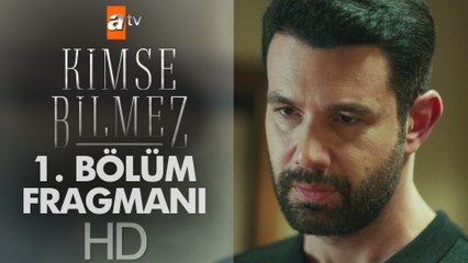 Kimse Bilmez 1. Bölüm Fragmanı