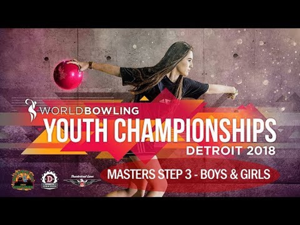 WORLD BOWLING 2018 YOUTH CHAMPIONSHIP - Masters Step 3 – Boys & Girls