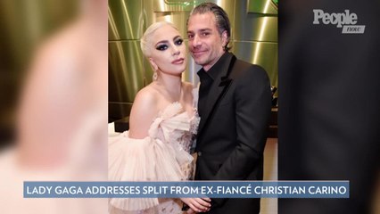 Lady Gaga Addresses Her Split from Ex-Finacé Christian Carino for the First Time