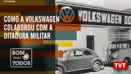 Denúncia do Romero Jucá - Volkswagen colaborou com a ditadura no Bom Para Todos (04.06.2019)