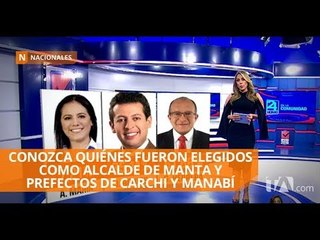 Estos son los prefectos de Manabí y Carchi y el alcalde de Manta - Teleamazonas