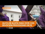 Dos procesiones se vivirán en Quito por Semana Santa - Teleamazonas