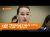 Ma. Fernanda Espinosa realiza una gira por países de África - Teleamazonas