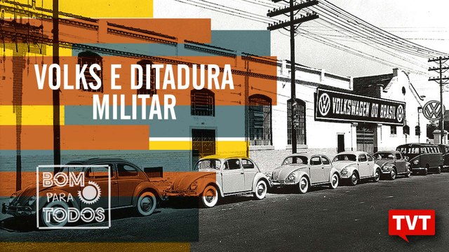 Volks e Ditadura Militar: memória, verdade, justiça e reparação