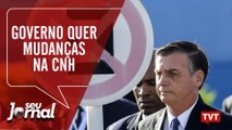 Governo quer mudanças na CNH- Para Bolsonaro educação é ameaça no Seu Jornal 04.06.19