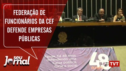 Federação de funcionários da CEF defende empresas públicas