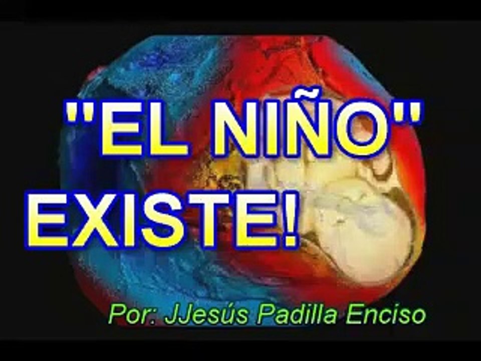 EL NIÑO EXISTE!