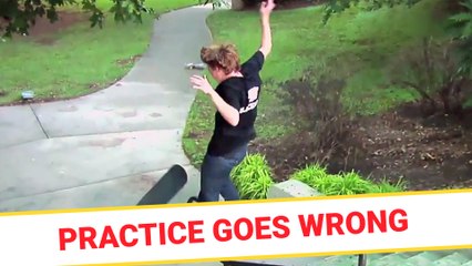 Practice goes wrong
