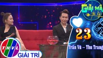 THVL | Thu Trang – Trần Vũ tiết lộ về sản phẩm âm nhạc “cây nhà lá vườn” | Giải mã tri kỷ - Tập 23