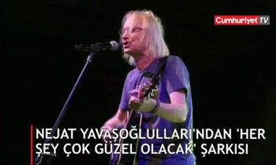 Nejat Yavaşoğulları'ndan 'Her Şey Çok Güzel' olacak şarkısı
