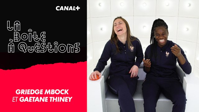 La Boîte à Questions de Gaëtane Thiney et Griedge Mbock – 04/06/2019
