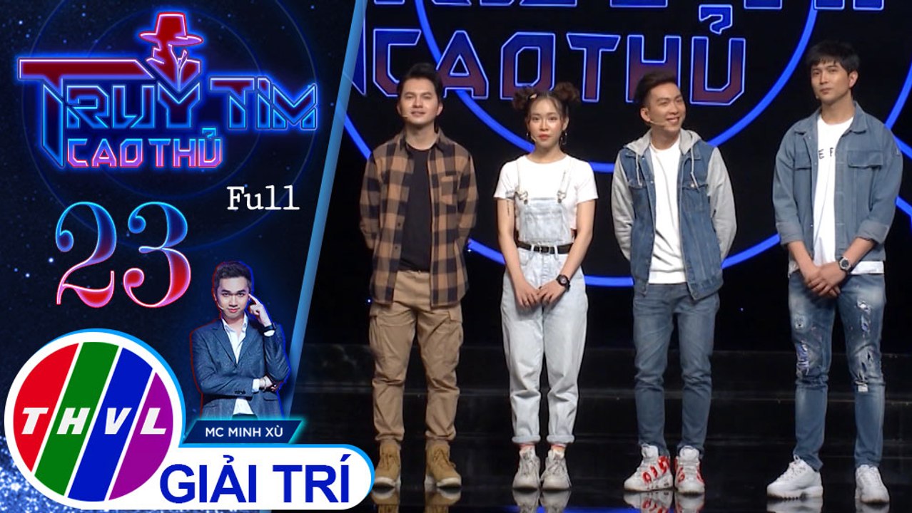 THVL | Truy tìm cao thủ - Tập 23: Ca sĩ Nam Cường, Tim, Bảo Uyên, Tăng Phúc