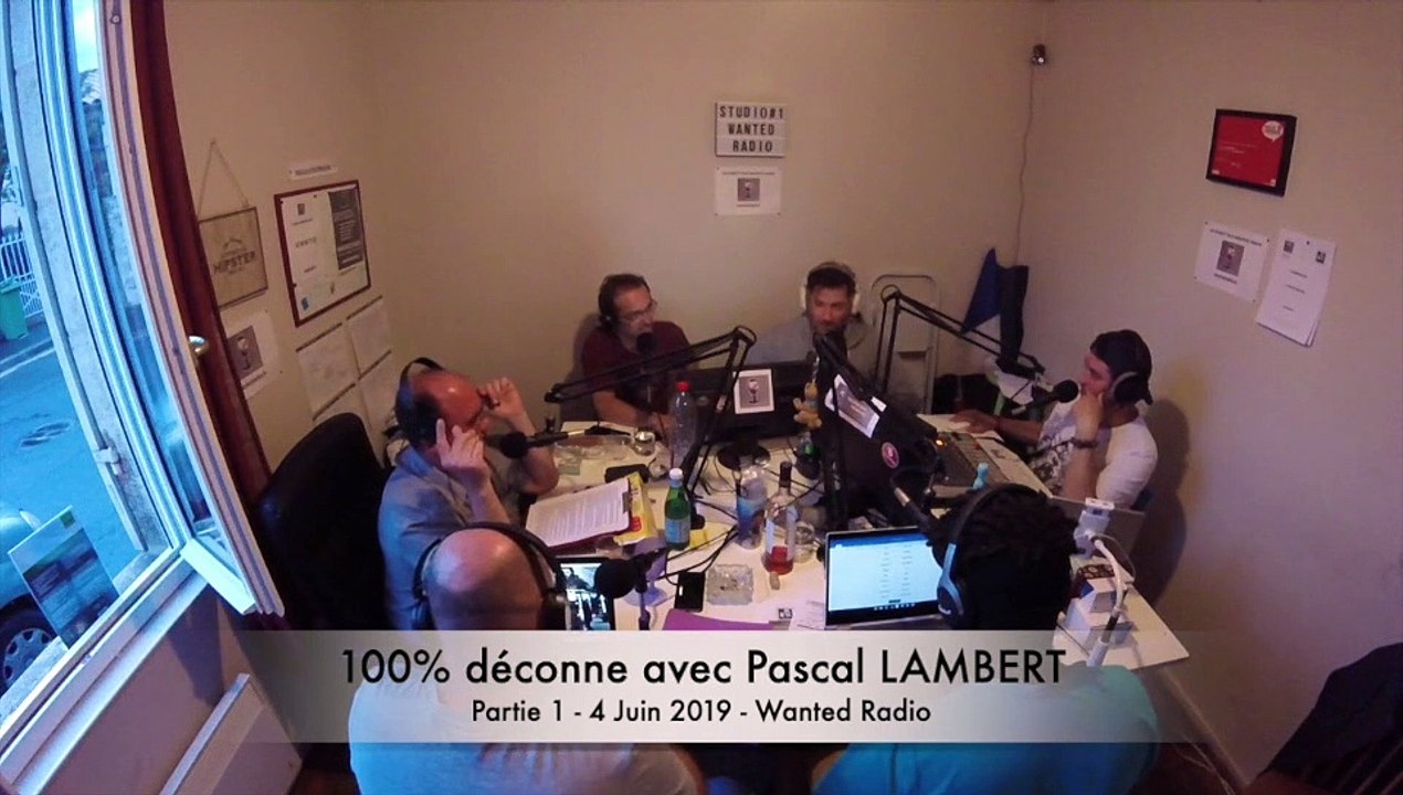 100% déconne du 4 Juin 2019, partie 1