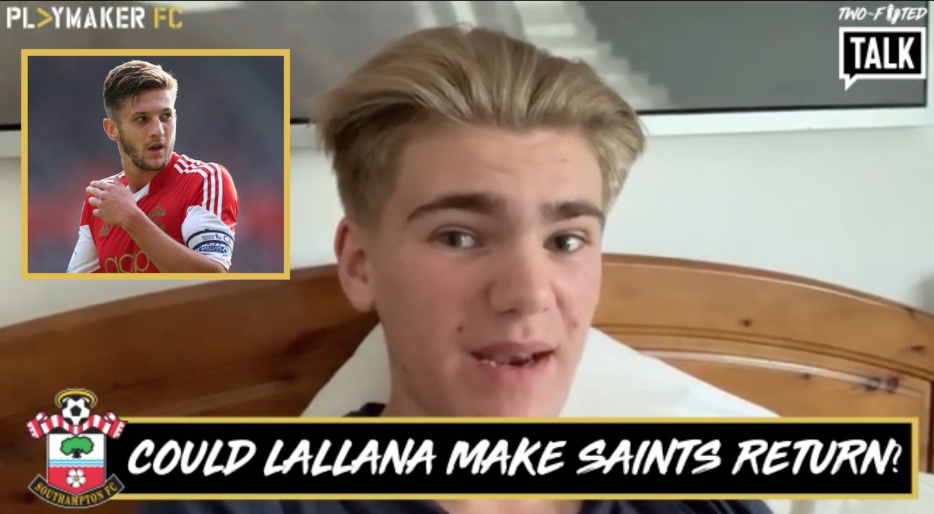 Two-Footed Talk | Would Adam Lallana be welcome back at Southampton?