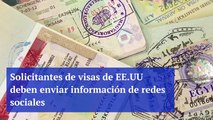 Solicitantes de visas de EE UU deben enviar información de redes sociales