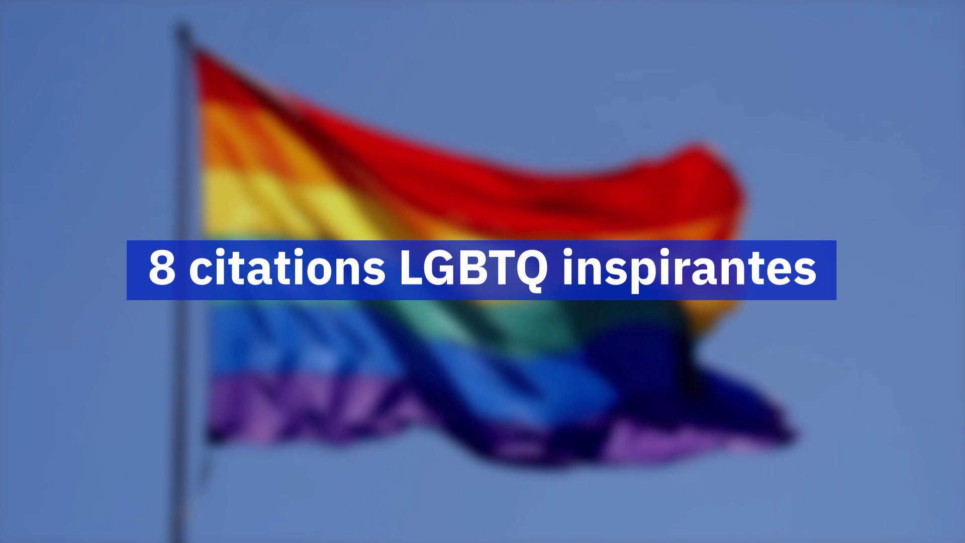 8 Citations Lgbtq Inspirantes Video Dailymotion