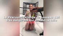 Le #VacuumChallenge, le nouveau défi très dangereux qui envahit la toile !