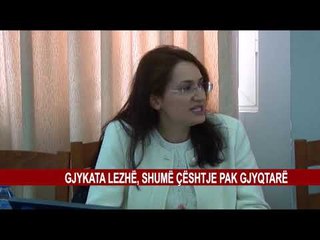 GJYKATA LEZHË, SHUMË ÇËSHTJE PAK GJYQTARË