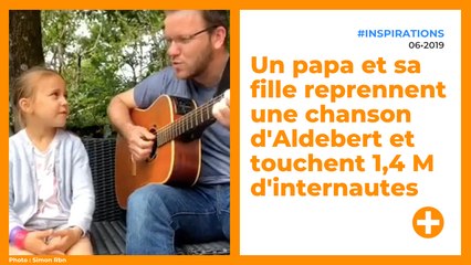 Un papa et sa fille reprennent une chanson d'Aldebert et touchent 1,4 million d'internautes