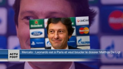 Mercato : Leonardo est à Paris et veut boucler le dossier Matthijs De Ligt