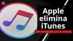 Apple elimina iTunes 100% cierto