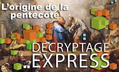Décryptage express : L'origine de la Pentecôte