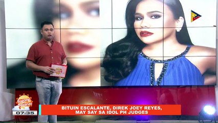 FIFIRAZZI: Bituin Escalante, Direk Joey Reyes, may say sa Idol PH judges