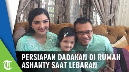 Persiapan Dadakan Keluarga Ashanty Sambut Lebaran