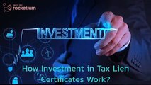 How Investment in Tax Lien Certificates Work