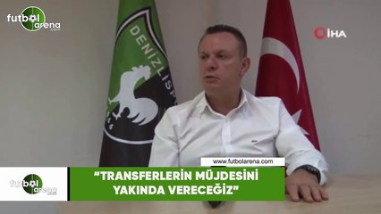 Ali Çetin: "Transferlerin müjdesini yakında vereceğiz"