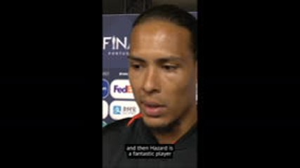 下载视频: Van Dijk backs Hazard for Real Madrid success