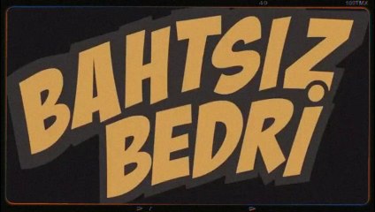 Bahtsız Bedri | Fragman