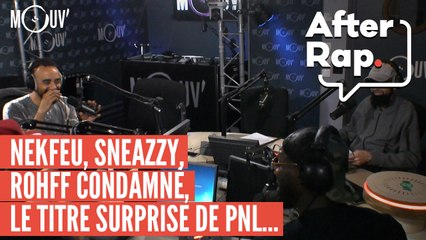 #AFTERRAP : Nekfeu, Sneazzy, Rohff condamné, le titre surprise de PNL...